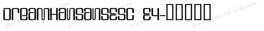 DreamHanSansESC E4字体转换